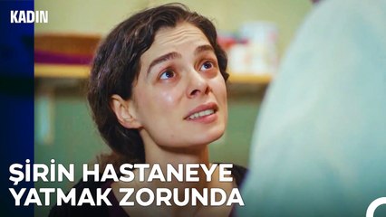 Şirin'in Manipülasyonları İşe Yaramayacak! - Kadın 80. Bölüm