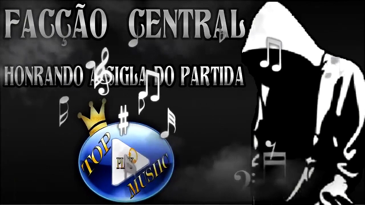 FACÇÃO CENTRAL - HONRANDO A SIGLA DO PARTIDO ♪(LETRA+DOWNLOAD)♫