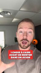 Une chose a faire avant de monter en avion