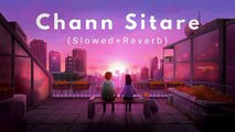 Chan—Sitare—Slow And Reverb Full Punjabi Song