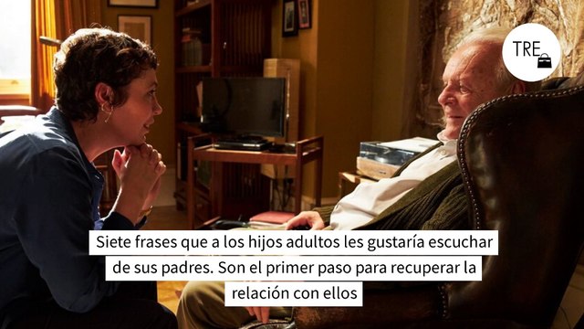 Siete frases que a los hijos adultos les gustaría escuchar de sus padres. Son el primer paso para recuperar la relación con ellos