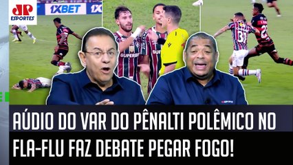 "ISSO É PALHAÇADA!" ÁUDIO do VAR do PÊNALTI do Flamengo contra Fluminense É REVELADO e FERVE DEBATE!