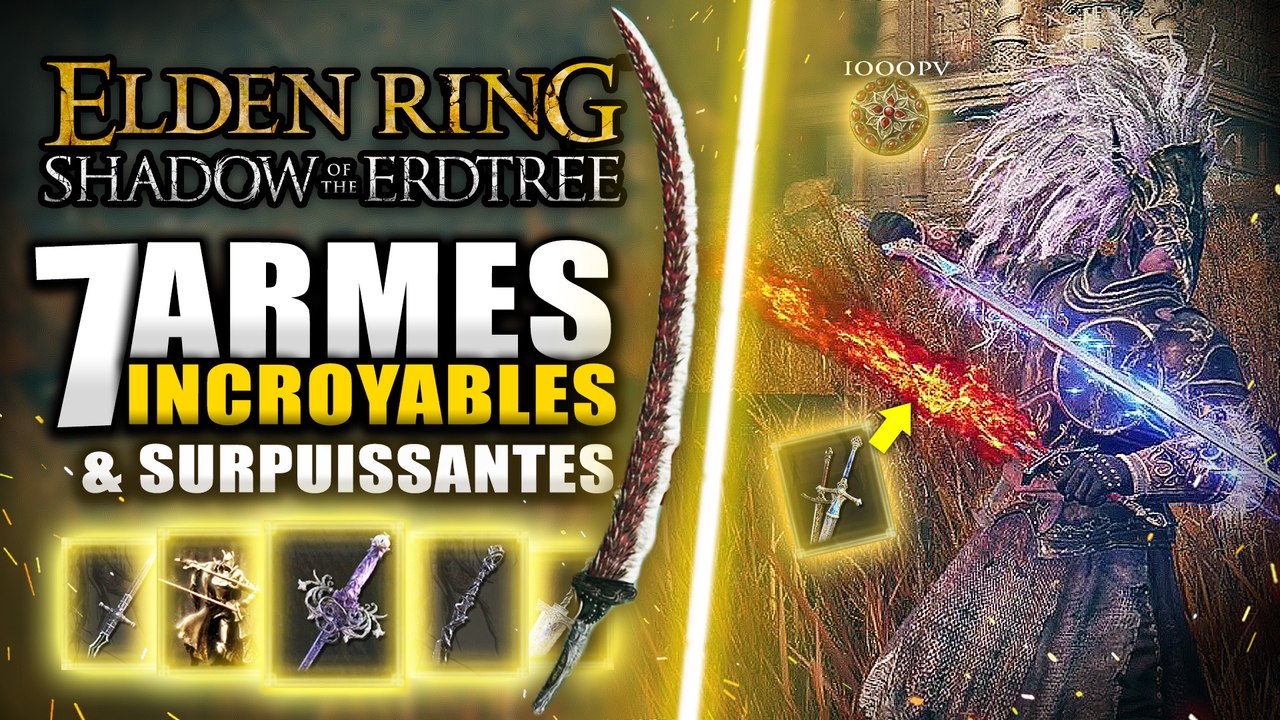 ELDEN RING DLC Shadows of Erdtree : 7 Armes SURPUISSANTES avec des EFFETS INCROYABLES