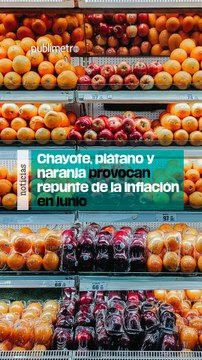 Chayote, plátano y naranja provocan repunte de la inflación en junio; alcanza 4.78%En la primera quincena del mes de junio, se registró un incremento en los precios de las frutas y verduras que impactó en la inflación