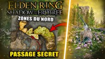 ELDEN RING DLC Shadows of Erdtree : Comment Accéder aux ZONES au NORD de la Carte (PASSAGE SECRET)