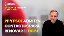 Editorial Luis Herrero: PP y PSOE admiten contactos para renovar el CGPJ