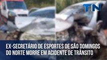 Ex-secretário de esportes de São Domingos do Norte morre em acidente de trânsito