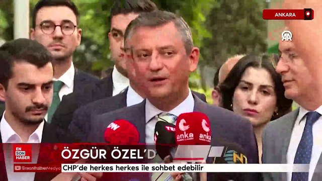 Özgür Özel: CHP'de herkes herkes ile sohbet edebilir