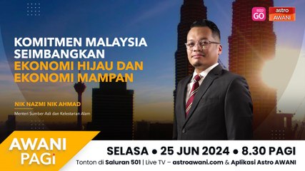 AWANI Pagi: komitmen Malaysia seimbangkan ekonomi hijau dan ekonomi mampan