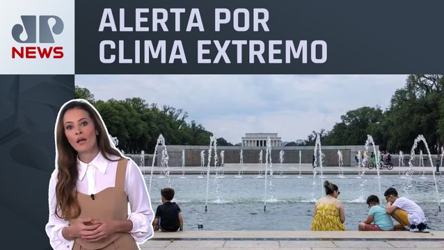 Onda de calor intensa causa mortes no hemisfério norte; Patrícia Costa analisa