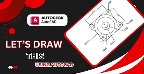 Lets Draw This Using Autocad