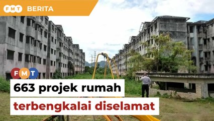 663 projek rumah terbengkalai diselamatkan