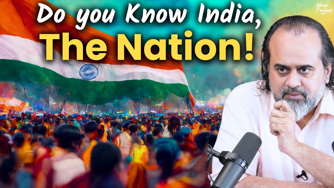 Do you know India, the Nation || Acharya Prashant