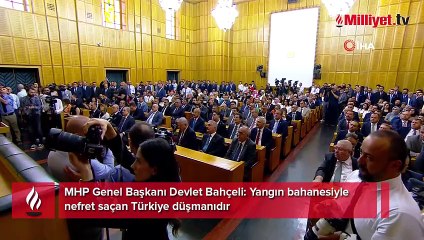 Bahçeli: Yangın bahanesiyle nefret saçan Türkiye düşmanıdır