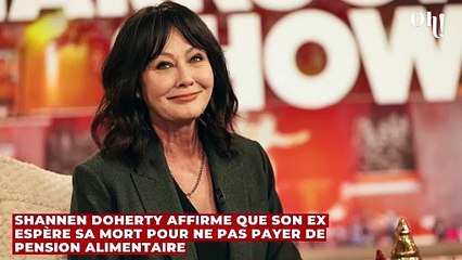 Shannen Doherty affirme que son ex espère sa mort pour ne pas payer de pension alimentaire