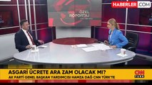 AK Parti Genel Başkan Yardımcısı Hamza Dağ: Asgari ücrete ara zam çalışması yok