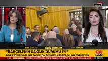 Son dakika haberi: MHP lideri Bahçeli'nin sağlık durumu nasıl?