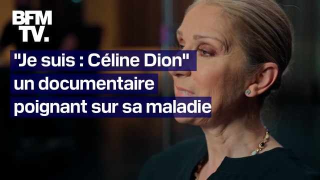 Je suis: Céline Dion : ces scènes bouleversantes sur sa maladie que nous révèle le documentaire