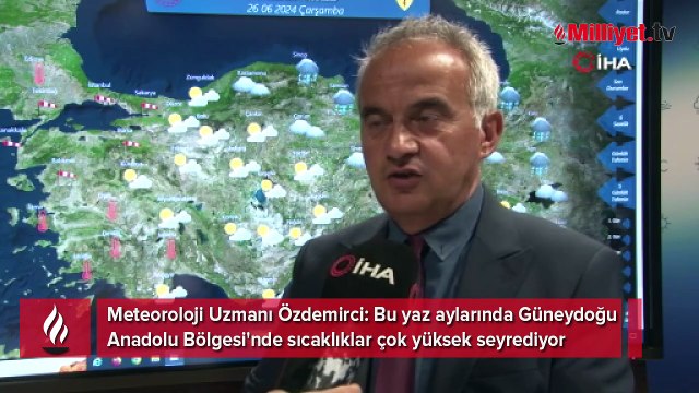 Meteoroloji Uzmanı uyardı! “Güneydoğu Anadolu Bölgesi'nde sıcaklıklar çok yüksek seyrediyor”