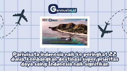 Pariwisata Indonesia Naik ke Peringkat 22 dunia, Kembangkan Destinasi Super Prioritas