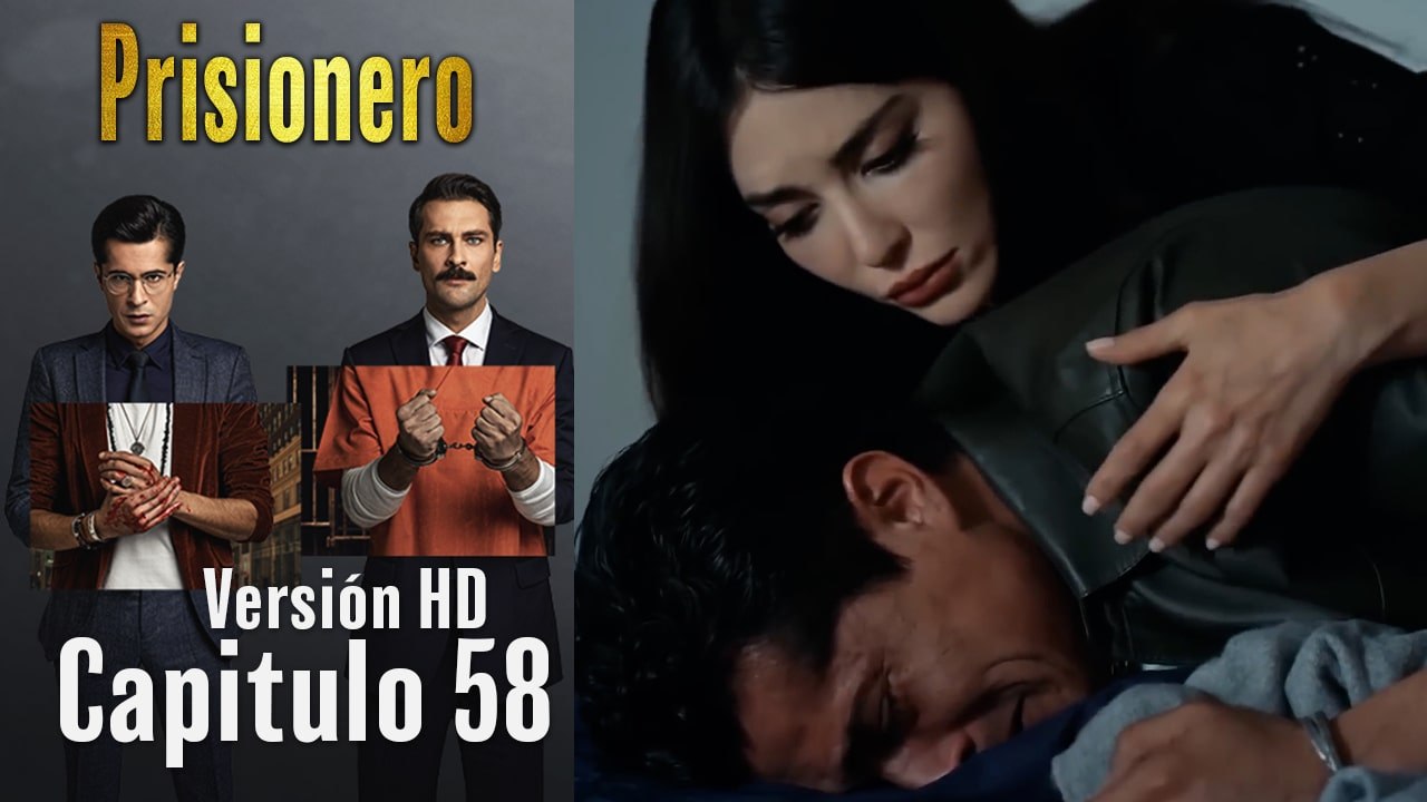 Prisionero Capitulo 58 (Versión HD)