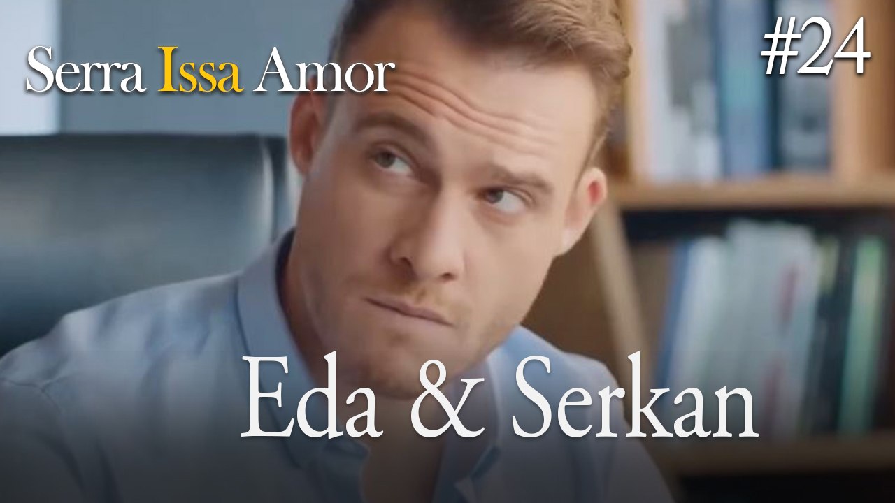 Eda & Serkan  #24