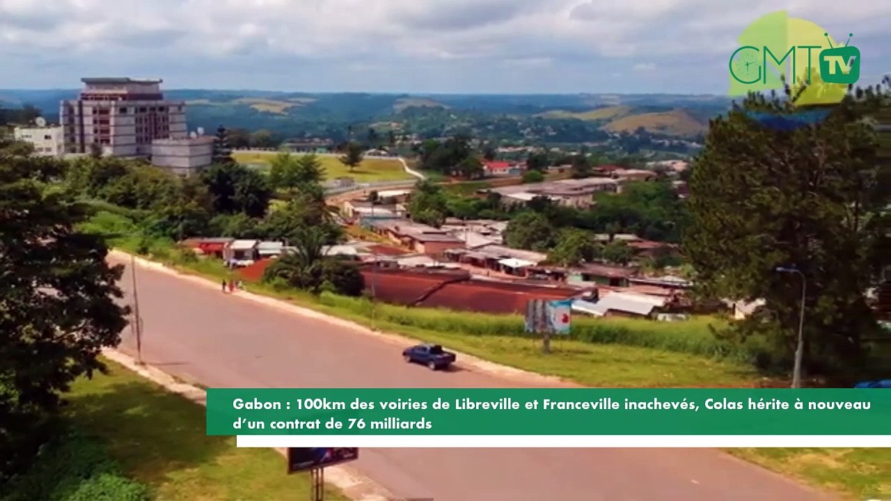 [#Reportage] Gabon : 100km des voiries de Libreville et Franceville inachevés, Colas hérite à nouveau d’un contrat de 76 milliards