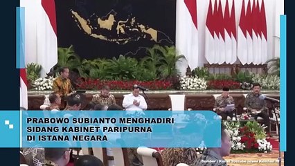 PRABOWO SUBIANTO MENGHADIRI SIDANG KABINET PARIPURNA DI ISTANA NEGARA