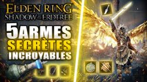 ELDEN RING Shadows of Erdtree : 5 ARMES Secrètes INCROYABLES (Épée Lumière/Ténèbres, Lance Foudre)