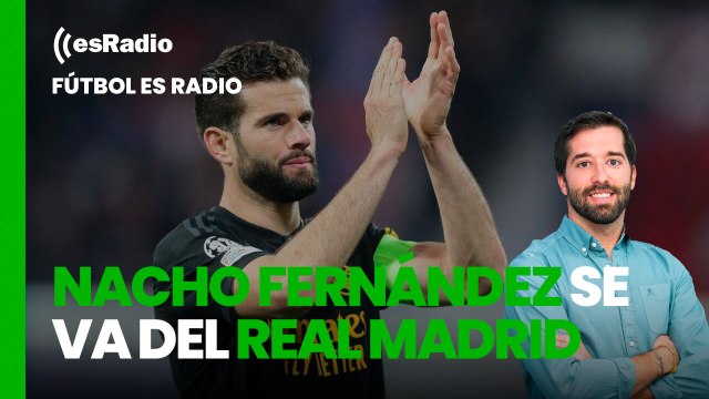 Fútbol es Radio: Nacho Fernández se marcha del Real Madrid y España hace pleno en la Eurocopa