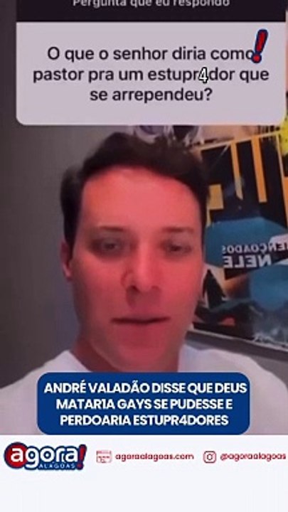 ANDRÉ VALADÃO DISSE QUE DEUS MATARIA GAYS SE PUDESSE PERDOARIA ESTUPR4DORES
