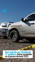 Rosa Icela dice que oficialmente 12 candidatos fueron asesinadas en el proceso electoral 2024