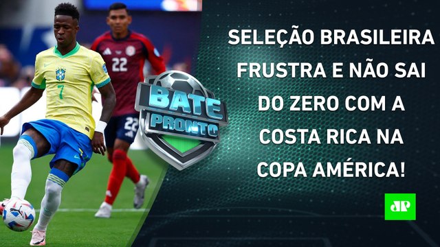 Seleção Brasileira FAZ FEIO e SÓ EMPATA com a Costa Rica em ESTREIA na Copa América! | BATE-PRONTO