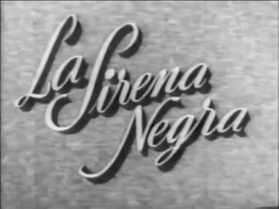 LA SIRENA NEGRA (1947) Película Completa-Castellano