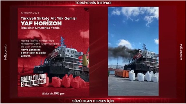 İsrail'e demir/çelik taşıyan Türk gemisinde yangın