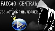 FACÇÃO CENTRAL - 765 MOTIVOS PRA MORRER ♪(LETRA+DOWNLOAD)♫