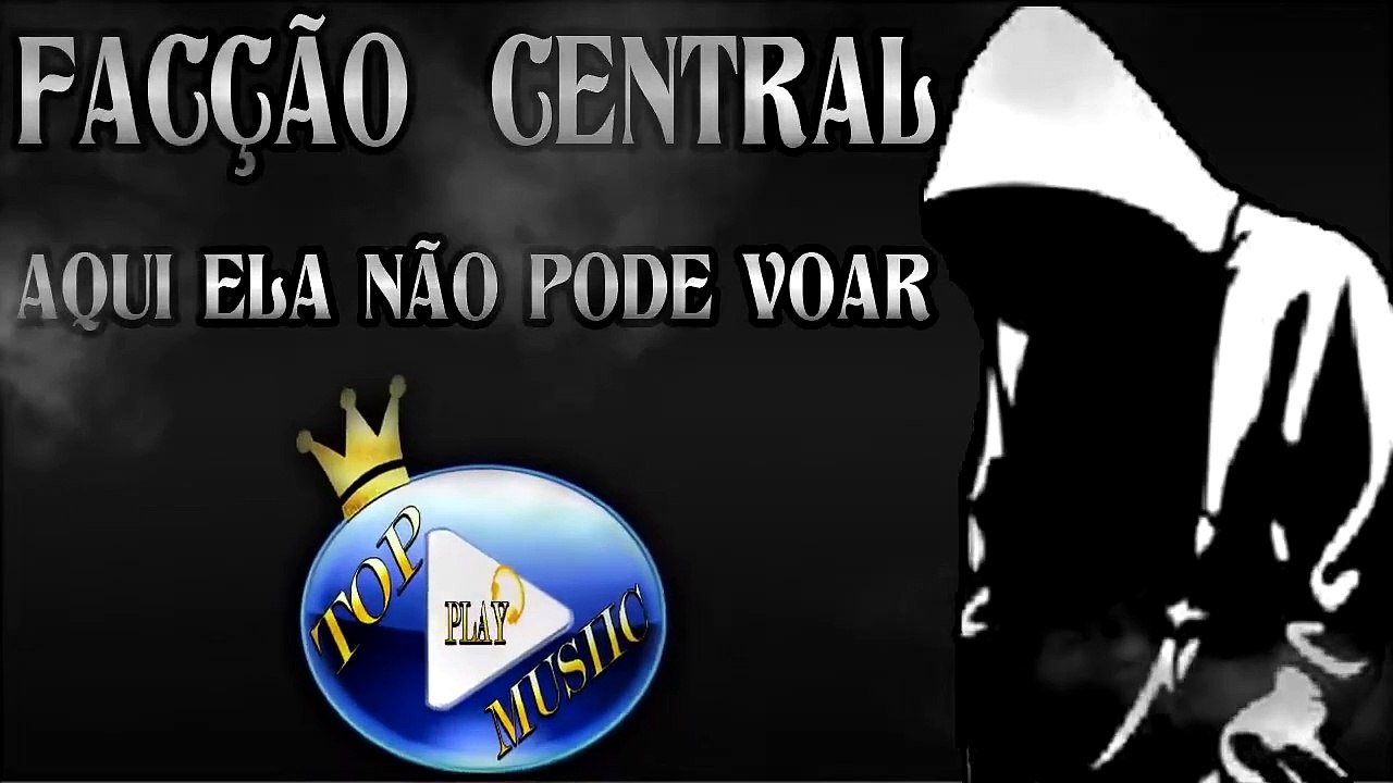 FACÇÃO CENTRAL - AQUI ELA NÃO PODE VOAR ♪(LETRA+DOWNLOAD)♫