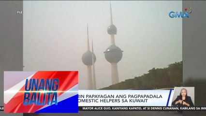 DMW – Hindi pa rin papayagan ang pagpapadala ng first-time domestic helpers sa Kuwait | Unang Balita