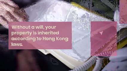 Will Making and Estate Planning in Hong Kong
