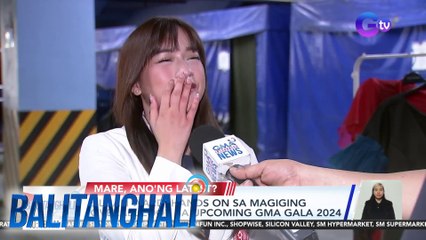 Jillian Ward, hands on sa magiging overall look sa upcoming GMA Gala 2024 | Balitanghali