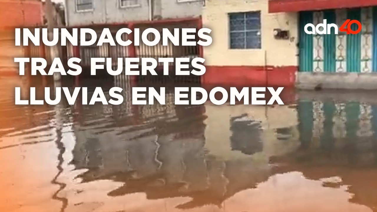 Daños en Tecámac, EdoMex por inundaciones tras fuertes lluvias