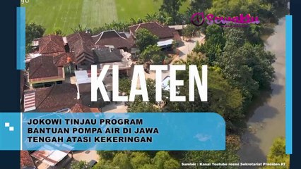 Atasi Kekeringan, Presiden Jokowi Tinjau Langsung Program Bantuan Pompa Air di Jawa Tengah