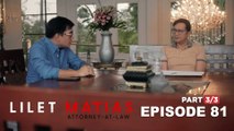 Lilet Matias, Attorney-At-Law: The search for Lilet's mother begins! (Full Episode 81 - Part 3/3)