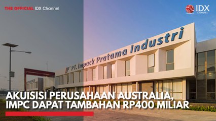 Akuisisi Perusahaan Australia, IMPC Dapat Tambahan Rp400 Miliar