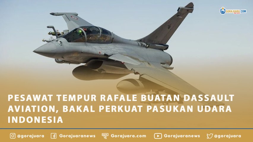 PESAWAT TEMPUR RAFALE BUATAN DASSAULT AVIATION, BAKAL PERKUAT PASUKAN UDARA INDONESIA