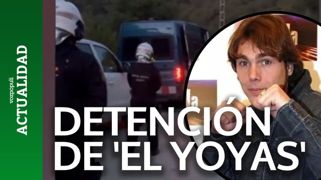 Así fue la detención de 'El Yoyas' tras dos años en busca y captura
