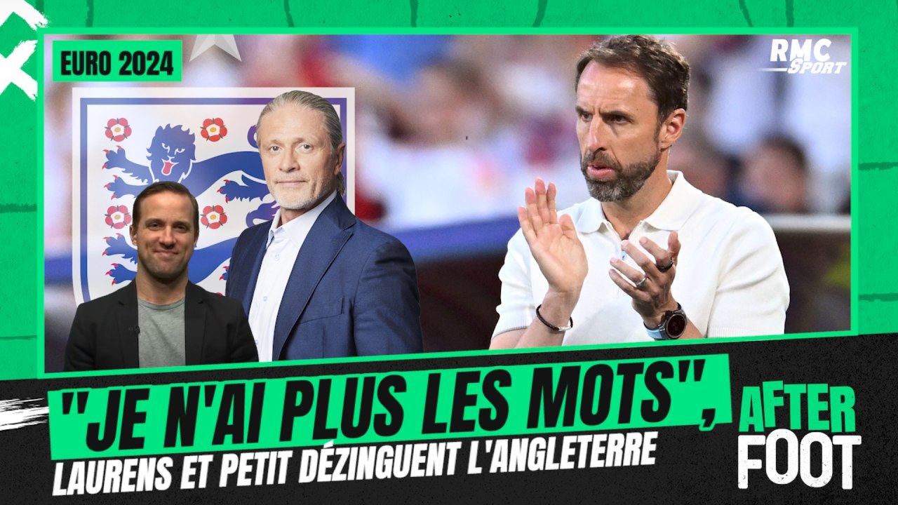 Euro 2024 : "Je n’ai plus les mots", Laurens et Petit dézinguent l’Angleterre et Southgate