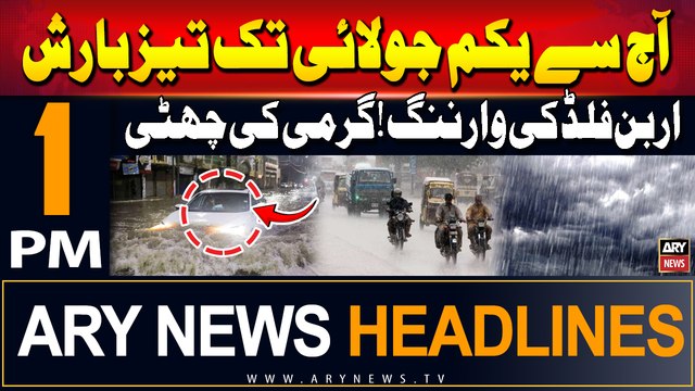 ARY News 1 PM Headlines | 26th June 2024 | Heavy Rain from Today