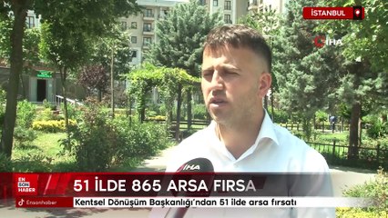 Kentsel Dönüşüm Başkanlığı’ndan 51 ilde arsa fırsatı