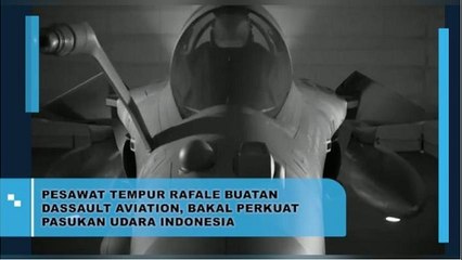 Perkembangan Pesawat Tempur Dassault Rafale yang Akan Didatangkan TNI AU
